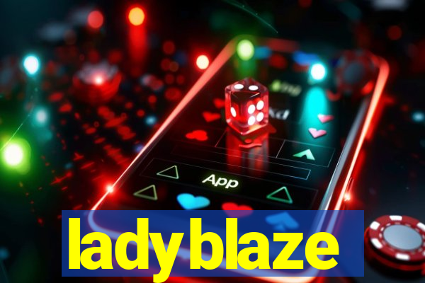 ladyblaze