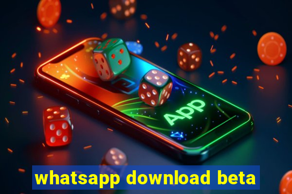 whatsapp download beta