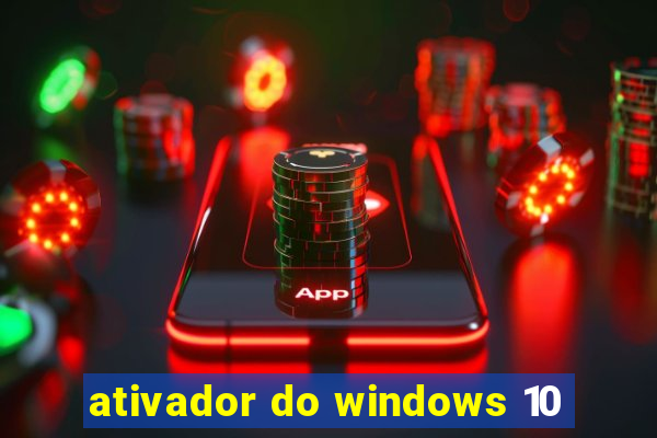 ativador do windows 10