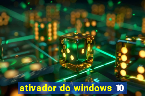 ativador do windows 10