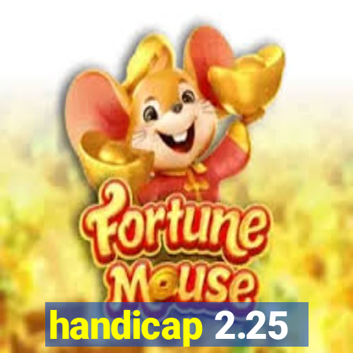 handicap 2.25