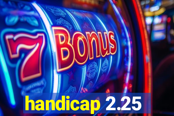 handicap 2.25