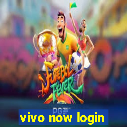 vivo now login