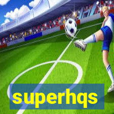 superhqs