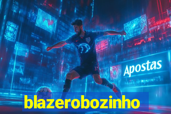 blazerobozinho