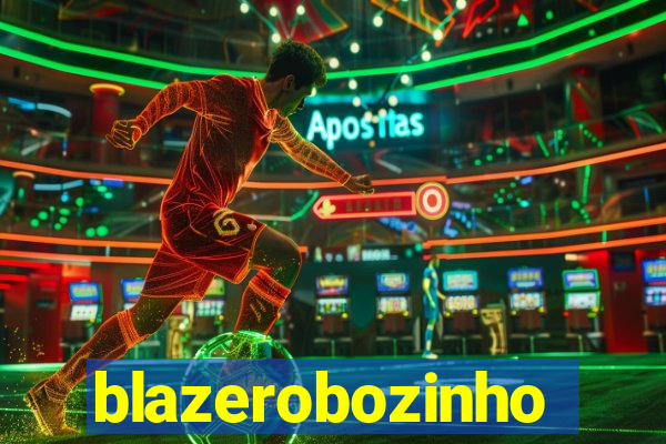 blazerobozinho