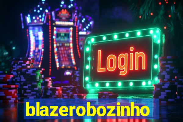 blazerobozinho