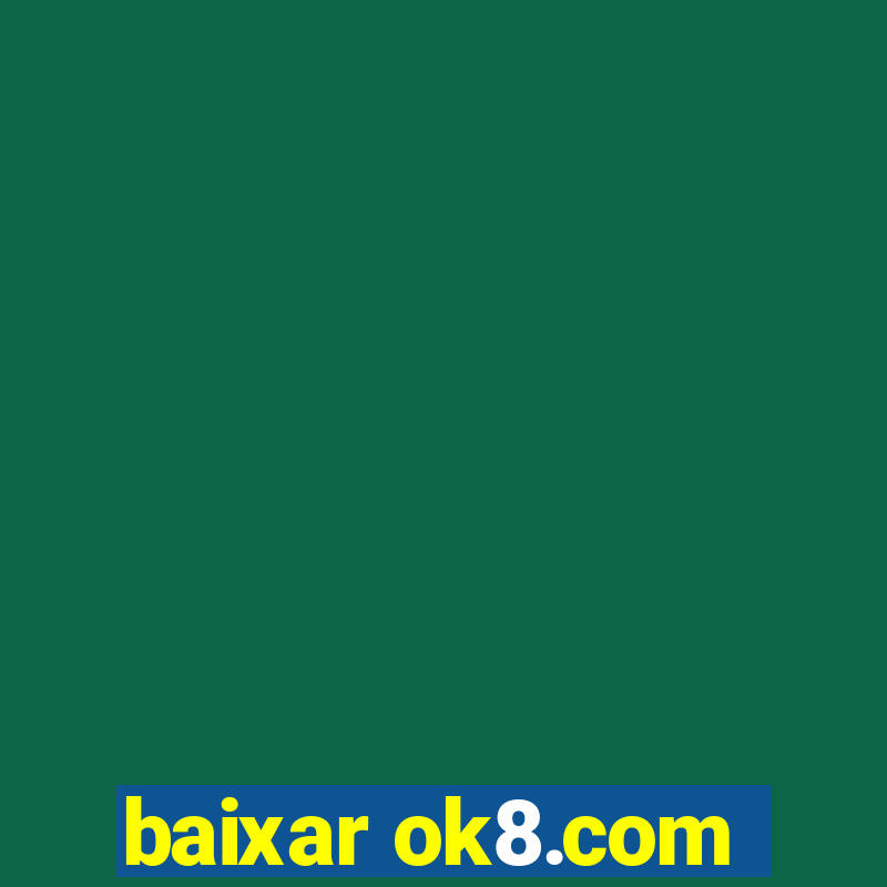 baixar ok8.com