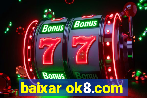 baixar ok8.com