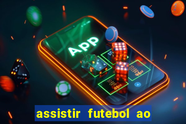 assistir futebol ao vivo futplay