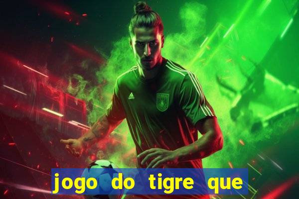 jogo do tigre que paga dinheiro de verdade