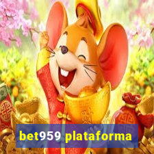 bet959 plataforma