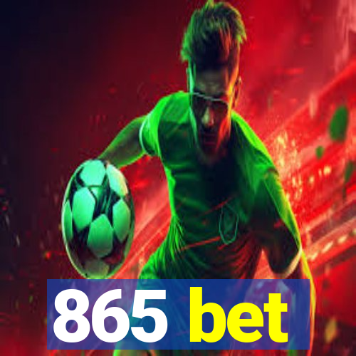 865 bet