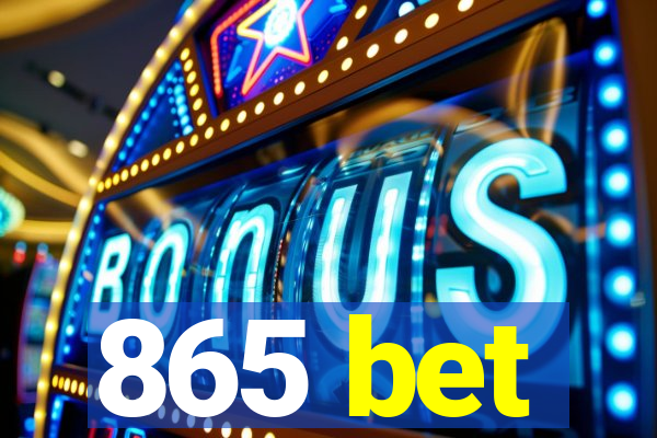 865 bet