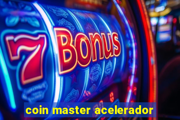 coin master acelerador