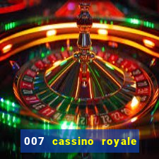 007 cassino royale filme completo em portugues