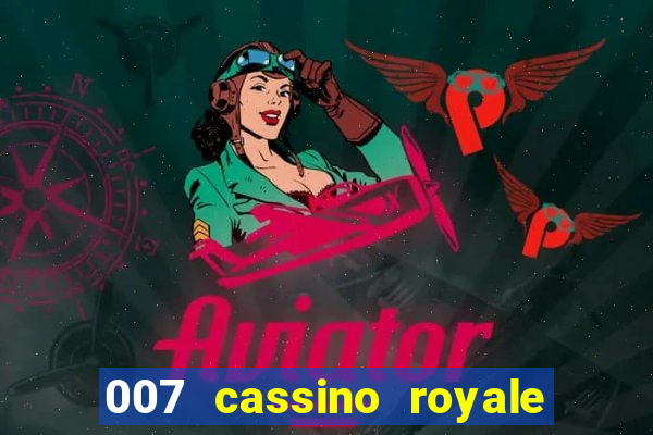 007 cassino royale filme completo em portugues