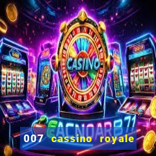 007 cassino royale filme completo em portugues