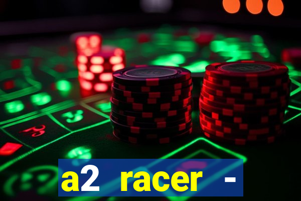 a2 racer - riscando o asfalto filme completo dublado download