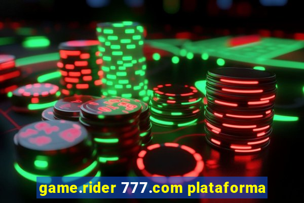 game.rider 777.com plataforma