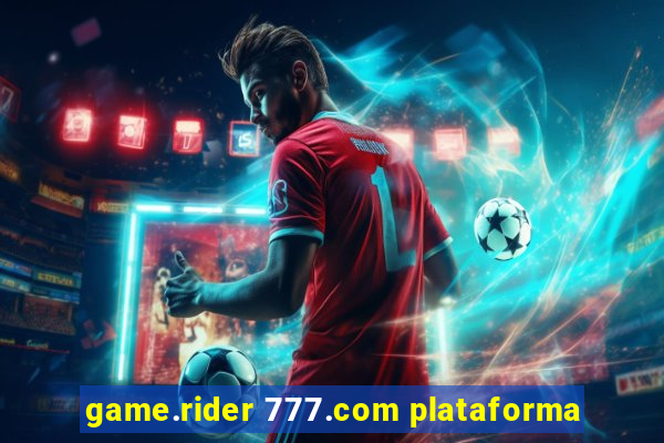 game.rider 777.com plataforma