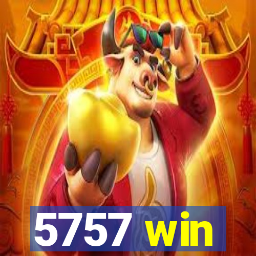 5757 win