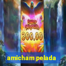 amicham pelada