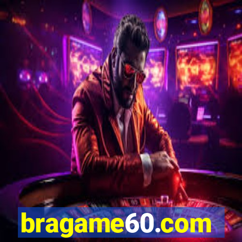 bragame60.com