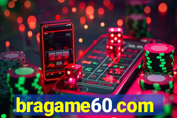 bragame60.com