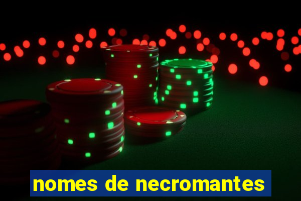 nomes de necromantes