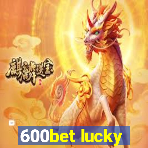 600bet lucky