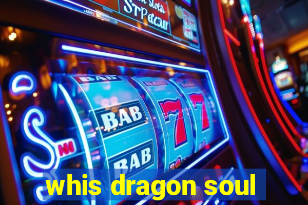 whis dragon soul