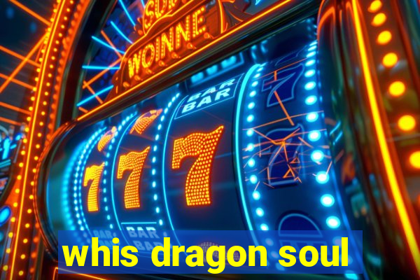 whis dragon soul