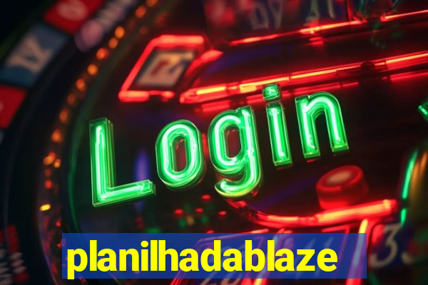 planilhadablaze