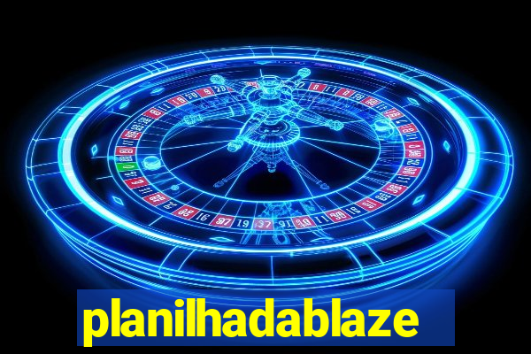 planilhadablaze