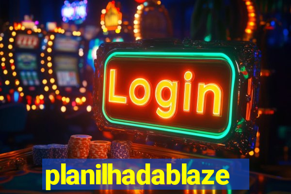 planilhadablaze