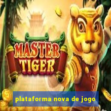 plataforma nova de jogo