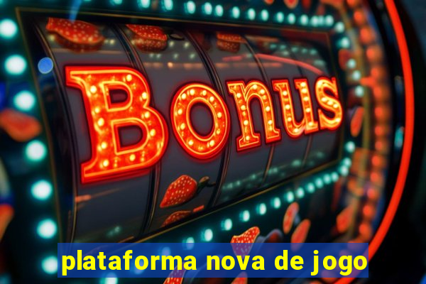 plataforma nova de jogo