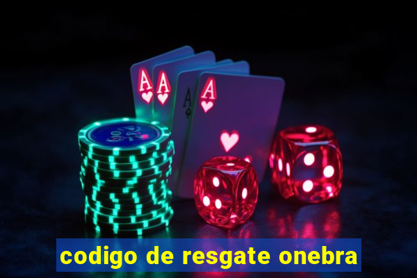 codigo de resgate onebra