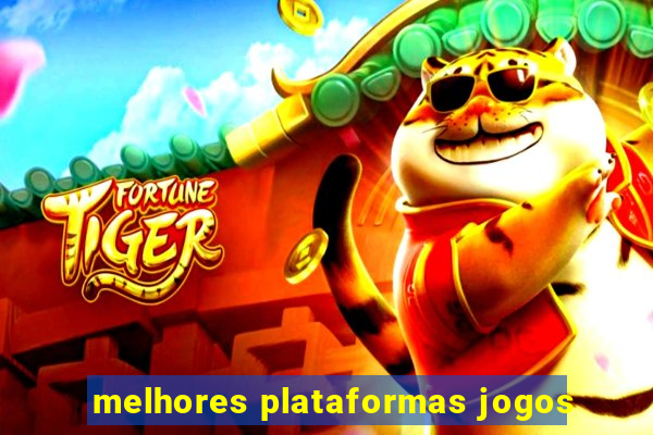 melhores plataformas jogos