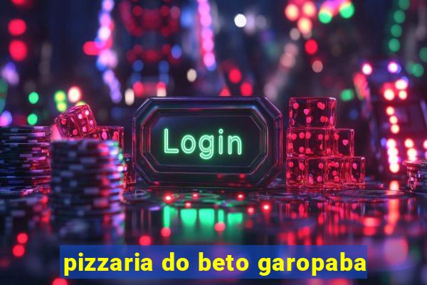 pizzaria do beto garopaba