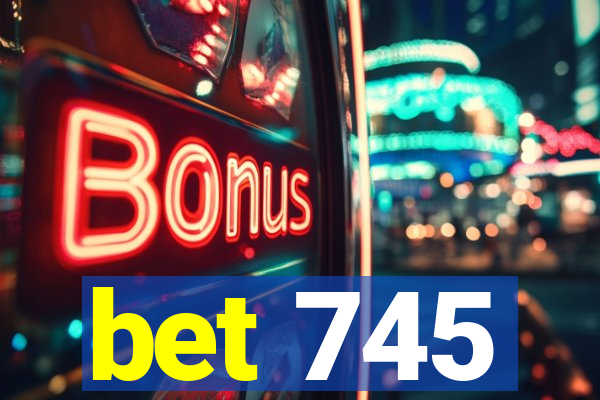 bet 745