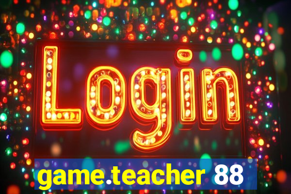 game.teacher 88