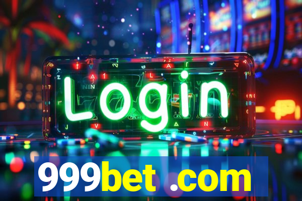 999bet .com