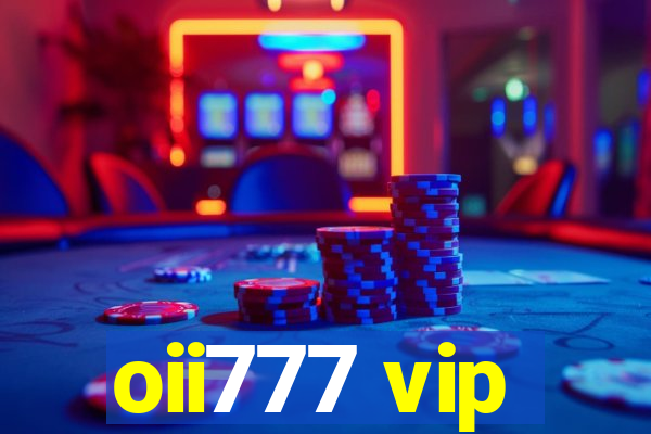 oii777 vip