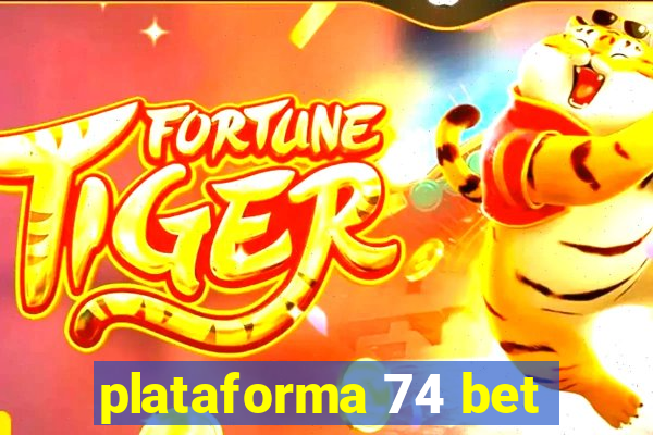 plataforma 74 bet