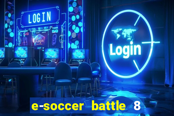 e-soccer battle 8 minutos tabela