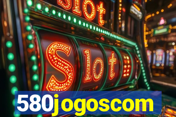 580jogoscom