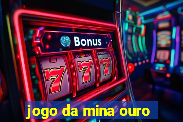 jogo da mina ouro