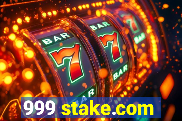 999 stake.com